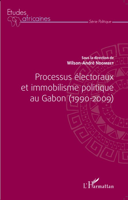 processus-lectoraux-et-immobilisme-politique-au-gabon-1990-2009
